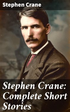 eBook: Stephen Crane: Complete Short Stories