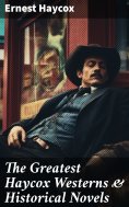 eBook: The Greatest Haycox Westerns & Historical Novels
