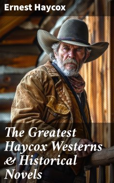 eBook: The Greatest Haycox Westerns & Historical Novels