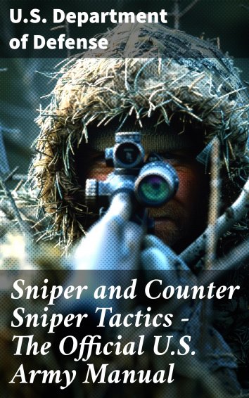 U.S. Department of Defense - Sniper and Counter Sniper Tactics - The ...