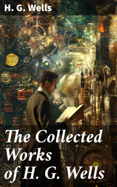 eBook: The Collected Works of H. G. Wells