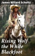 eBook: Rising Wolf the White Blackfoot