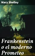 eBook: Frankenstein o el moderno Prometeo