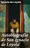 eBook: Autobiografía de San Ignacio de Loyola