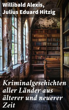 ebook: Kriminalgeschichten aller Länder aus älterer und neuerer Zeit