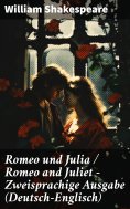 eBook: Romeo und Julia / Romeo and Juliet - Zweisprachige Ausgabe (Deutsch-Englisch)