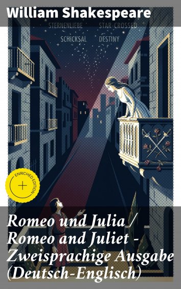 William Shakespeare: Romeo und Julia / Romeo and Juliet - Zweisprachige