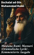 ebook: Maulana Rumi: Masnavi (Orientalische Lyrik) - Kommentierte Ausgabe