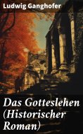 eBook: Das Gotteslehen (Historischer Roman)