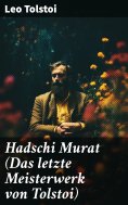 eBook: Hadschi Murat (Das letzte Meisterwerk von Tolstoi)