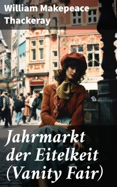 eBook: Jahrmarkt der Eitelkeit (Vanity Fair)