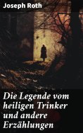 ebook: Die Legende vom heiligen Trinker und andere Erzählungen
