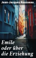 ebook: Emile oder über die Erziehung