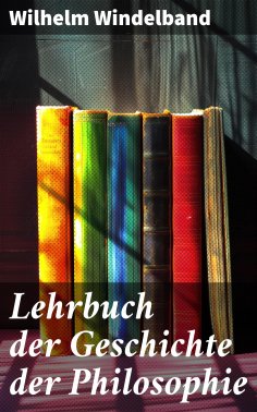 eBook: Lehrbuch der Geschichte der Philosophie