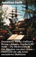 eBook: Gesammelte Werke: Gulliver's Reisen + Irland + Tagebuch für Stella + Die Bücherschlacht + Ein Märche