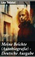 ebook: Meine Beichte (Autobiografie) - Deutsche Ausgabe