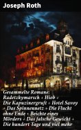 ebook: Gesammelte Romane: Radetzkymarsch + Hiob + Die Kapuzinergruft + Hotel Savoy + Das Spinnennetz + Die 