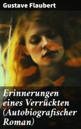 ebook: Erinnerungen eines Verrückten (Autobiografischer Roman)