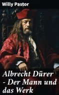 eBook: Albrecht Dürer - Der Mann und das Werk