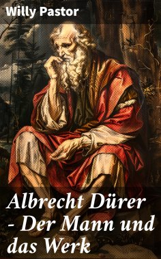 eBook: Albrecht Dürer - Der Mann und das Werk