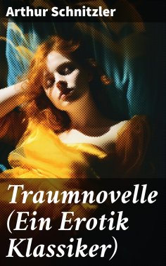 ebook: Traumnovelle (Ein Erotik Klassiker)