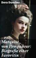 eBook: Marquise von Pompadour: Biografie einer Favoritin