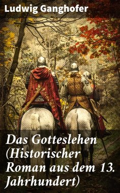 eBook: Das Gotteslehen (Historischer Roman aus dem 13. Jahrhundert)