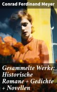 ebook: Gesammelte Werke: Historische Romane + Gedichte + Novellen