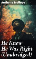 ebook: He Knew He Was Right (Unabridged)