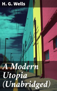 eBook: A Modern Utopia (Unabridged)