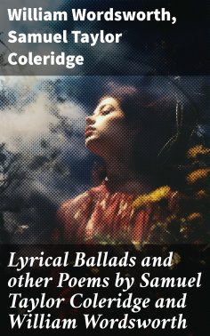 ebook: Lyrical Ballads and other Poems by Samuel Taylor Coleridge and William Wordsworth