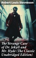 eBook: The Strange Case of Dr. Jekyll and Mr. Hyde (The Classic Unabridged Edition)