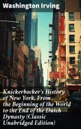eBook: Knickerbocker's History of New York, From the Beginning of the World to the End of the Dutch Dynasty