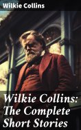 ebook: Wilkie Collins: The Complete Short Stories