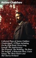 eBook: Collected Plays of Anton Chekhov (Unabridged): 12 Plays including On the High Road, Swan Song, Ivano