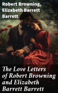 eBook: The Love Letters of Robert Browning and Elizabeth Barrett Barrett