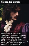 ebook: The Count of Monte Cristo (Illustrated): Historical Adventure Classic from the renowned French write