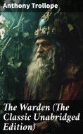 ebook: The Warden (The Classic Unabridged Edition)