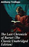 eBook: The Last Chronicle of Barset (The Classic Unabridged Edition)