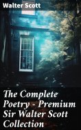 ebook: The Complete Poetry - Premium Sir Walter Scott Collection