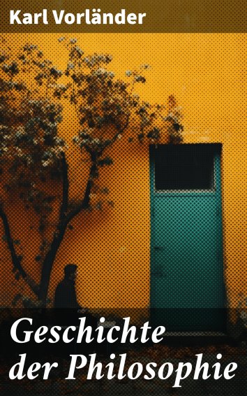 Karl Vorländer Geschichte der Philosophie als eBook kostenlos bei