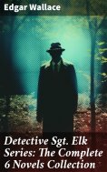 ebook: Detective Sgt. Elk Series: The Complete 6 Novels Collection