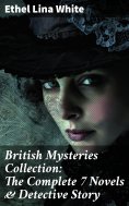 ebook: British Mysteries Collection: The Complete 7 Novels & Detective Story