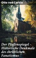 eBook: Der Pfaffenspiegel - Historische Denkmale des christlichen Fanatismus