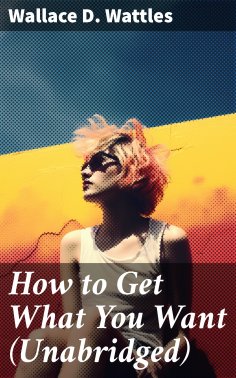 eBook: How to Get What You Want (Unabridged)