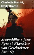 eBook: Sturmhöhe + Jane Eyre (2 Klassiker von Geschwister Brontë)