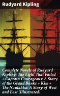 ebook: Complete Novels of Rudyard Kipling: The Light That Failed + Captain Courageous: A Story of the Grand