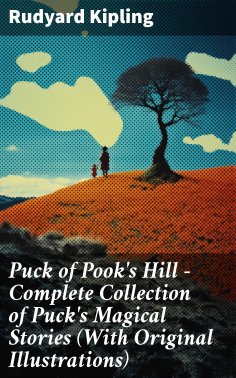 eBook: Puck of Pook's Hill – Complete Collection of Puck's Magical Stories (With Original Illustrations)