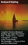 eBook: Complete Novels of Rudyard Kipling: The Light That Failed + Kim + Stalky & Co. + Captain Courageous 