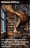eBook: Die Geisteswissenschaften - Grundlegung für das Studium der Gesellschaft und ihrer Geschichte